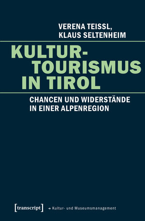 Buchcover Kulturtourismus in Tirol | Verena Teissl | EAN 9783837637861 | ISBN 3-8376-3786-7 | ISBN 978-3-8376-3786-1