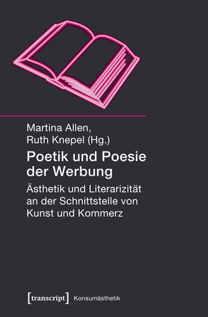 Buchcover Poetik und Poesie der Werbung  | EAN 9783837638264 | ISBN 3-8376-3826-X | ISBN 978-3-8376-3826-4