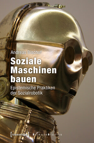 Buchcover Soziale Maschinen bauen | Andreas Bischof | EAN 9783837638813 | ISBN 3-8376-3881-2 | ISBN 978-3-8376-3881-3