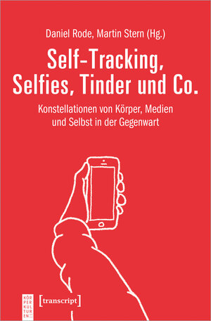 Buchcover Self-Tracking, Selfies, Tinder und Co.  | EAN 9783837639087 | ISBN 3-8376-3908-8 | ISBN 978-3-8376-3908-7