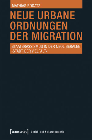 Buchcover Neue urbane Ordnungen der Migration | Mathias Rodatz | EAN 9783837639216 | ISBN 3-8376-3921-5 | ISBN 978-3-8376-3921-6
