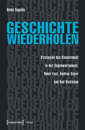 Buchcover Geschichte wiederholen | Heike Engelke | EAN 9783837639223 | ISBN 3-8376-3922-3 | ISBN 978-3-8376-3922-3