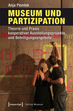 Buchcover Museum und Partizipation | Anja Piontek | EAN 9783837639612 | ISBN 3-8376-3961-4 | ISBN 978-3-8376-3961-2