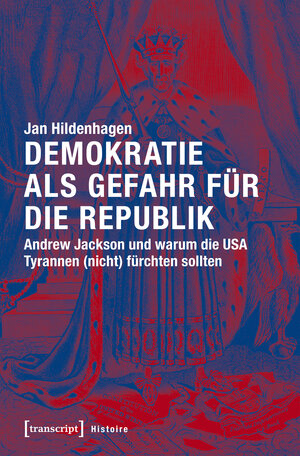 Buchcover Demokratie als Gefahr für die Republik | Jan Hildenhagen | EAN 9783837639971 | ISBN 3-8376-3997-5 | ISBN 978-3-8376-3997-1
