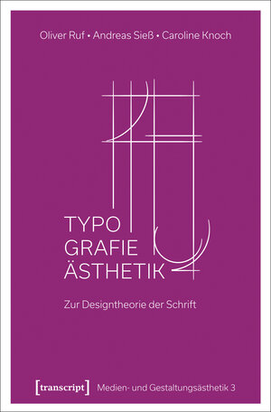 Buchcover Typographie-Ästhetik | Oliver Ruf | EAN 9783837640137 | ISBN 3-8376-4013-2 | ISBN 978-3-8376-4013-7