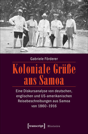 Buchcover Koloniale Grüße aus Samoa | Gabriele Förderer | EAN 9783837640182 | ISBN 3-8376-4018-3 | ISBN 978-3-8376-4018-2