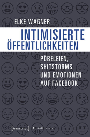 Buchcover Intimisierte Öffentlichkeiten | Elke Wagner | EAN 9783837640267 | ISBN 3-8376-4026-4 | ISBN 978-3-8376-4026-7