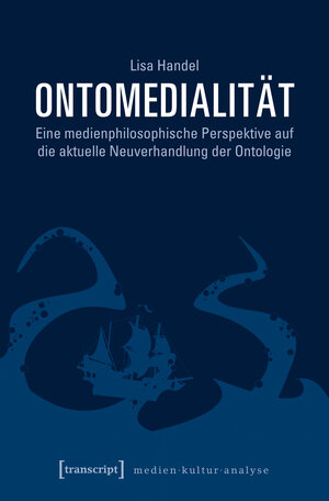 Buchcover Ontomedialität | Lisa Handel | EAN 9783837640595 | ISBN 3-8376-4059-0 | ISBN 978-3-8376-4059-5