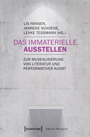 Buchcover Das Immaterielle ausstellen  | EAN 9783837640786 | ISBN 3-8376-4078-7 | ISBN 978-3-8376-4078-6