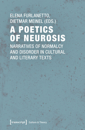 Buchcover A Poetics of Neurosis  | EAN 9783837641325 | ISBN 3-8376-4132-5 | ISBN 978-3-8376-4132-5