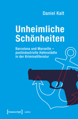Buchcover Unheimliche Schönheiten | Daniel Kalt | EAN 9783837642841 | ISBN 3-8376-4284-4 | ISBN 978-3-8376-4284-1