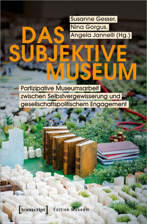 Buchcover Das subjektive Museum  | EAN 9783837642865 | ISBN 3-8376-4286-0 | ISBN 978-3-8376-4286-5