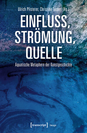 Buchcover Einfluss, Strömung, Quelle  | EAN 9783837643886 | ISBN 3-8376-4388-3 | ISBN 978-3-8376-4388-6