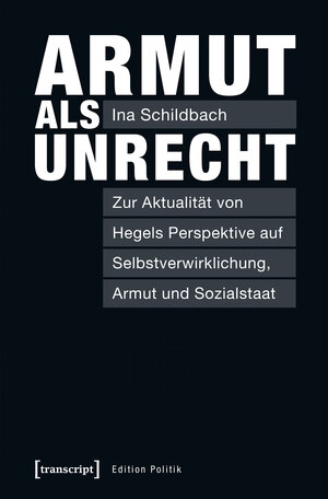 Buchcover Armut als Unrecht | Ina Schildbach | EAN 9783837644432 | ISBN 3-8376-4443-X | ISBN 978-3-8376-4443-2