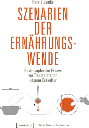 Buchcover Szenarien der Ernährungswende | Harald Lemke | EAN 9783837644838 | ISBN 3-8376-4483-9 | ISBN 978-3-8376-4483-8