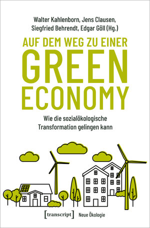 Buchcover Auf dem Weg zu einer Green Economy  | EAN 9783837644937 | ISBN 3-8376-4493-6 | ISBN 978-3-8376-4493-7