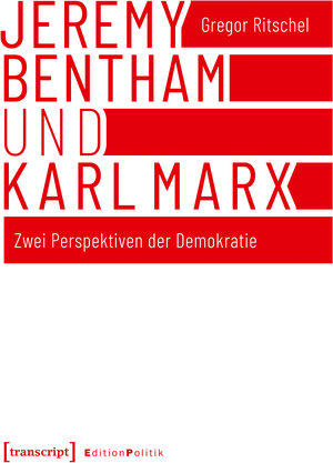 Buchcover Jeremy Bentham und Karl Marx | Gregor Ritschel | EAN 9783837645040 | ISBN 3-8376-4504-5 | ISBN 978-3-8376-4504-0