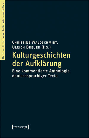 Buchcover Kulturgeschichten der Aufklärung  | EAN 9783837645781 | ISBN 3-8376-4578-9 | ISBN 978-3-8376-4578-1