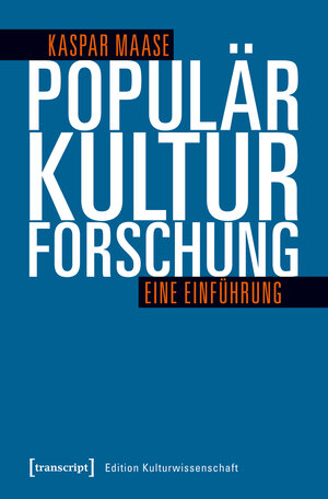 Buchcover Populärkulturforschung | Kaspar Maase | EAN 9783837645989 | ISBN 3-8376-4598-3 | ISBN 978-3-8376-4598-9