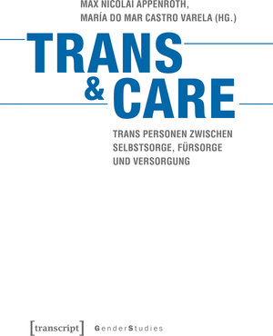 Buchcover Trans & Care  | EAN 9783837645996 | ISBN 3-8376-4599-1 | ISBN 978-3-8376-4599-6
