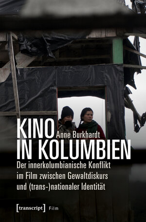 Buchcover Kino in Kolumbien | Anne Burkhardt | EAN 9783837646733 | ISBN 3-8376-4673-4 | ISBN 978-3-8376-4673-3