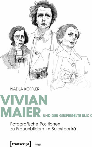 Buchcover Vivian Maier und der gespiegelte Blick | Nadja Köffler | EAN 9783837647006 | ISBN 3-8376-4700-5 | ISBN 978-3-8376-4700-6