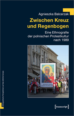 Buchcover Zwischen Kreuz und Regenbogen | Agnieszka Balcerzak | EAN 9783837647273 | ISBN 3-8376-4727-7 | ISBN 978-3-8376-4727-3