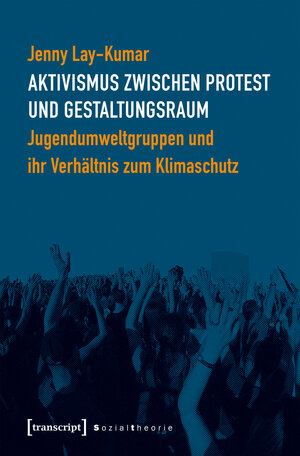 Buchcover Aktivismus zwischen Protest und Gestaltungsraum | Jenny Lay-Kumar | EAN 9783837647358 | ISBN 3-8376-4735-8 | ISBN 978-3-8376-4735-8