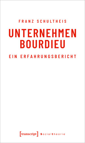 Buchcover Unternehmen Bourdieu | Franz Schultheis | EAN 9783837647860 | ISBN 3-8376-4786-2 | ISBN 978-3-8376-4786-0