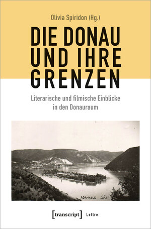 Buchcover Die Donau und ihre Grenzen  | EAN 9783837648072 | ISBN 3-8376-4807-9 | ISBN 978-3-8376-4807-2
