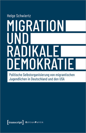Buchcover Migration und radikale Demokratie | Helge Schwiertz | EAN 9783837648324 | ISBN 3-8376-4832-X | ISBN 978-3-8376-4832-4