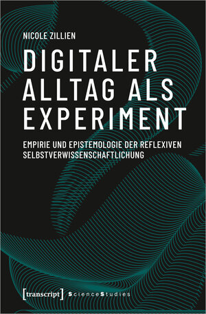 Buchcover Digitaler Alltag als Experiment | Nicole Zillien | EAN 9783837648867 | ISBN 3-8376-4886-9 | ISBN 978-3-8376-4886-7