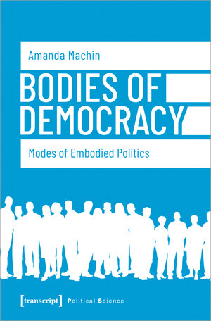 Buchcover Bodies of Democracy | Amanda Machin | EAN 9783837649239 | ISBN 3-8376-4923-7 | ISBN 978-3-8376-4923-9
