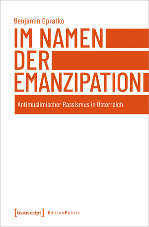 Buchcover Im Namen der Emanzipation | Benjamin Opratko | EAN 9783837649826 | ISBN 3-8376-4982-2 | ISBN 978-3-8376-4982-6