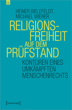 Buchcover Religionsfreiheit auf dem Prüfstand | Heiner Bielefeldt | EAN 9783837649970 | ISBN 3-8376-4997-0 | ISBN 978-3-8376-4997-0