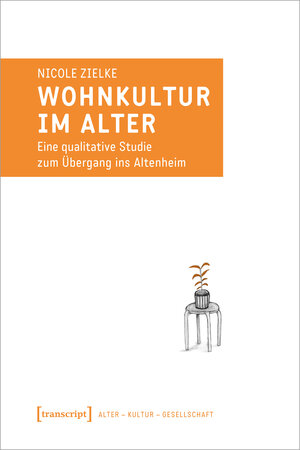 Buchcover Wohnkultur im Alter | Nicole Zielke | EAN 9783837650150 | ISBN 3-8376-5015-4 | ISBN 978-3-8376-5015-0
