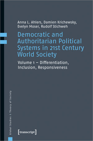 Buchcover Democratic and Authoritarian Political Systems in 21st Century World Society | Anna L. Ahlers | EAN 9783837651263 | ISBN 3-8376-5126-6 | ISBN 978-3-8376-5126-3