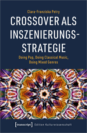Buchcover Crossover als Inszenierungsstrategie | Clara-Franziska Petry | EAN 9783837651867 | ISBN 3-8376-5186-X | ISBN 978-3-8376-5186-7