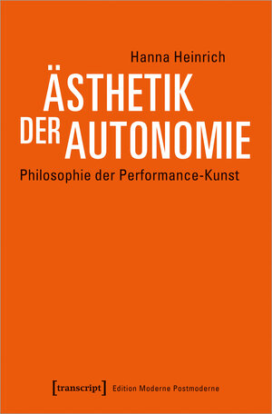 Buchcover Ästhetik der Autonomie | Hanna Heinrich | EAN 9783837652147 | ISBN 3-8376-5214-9 | ISBN 978-3-8376-5214-7