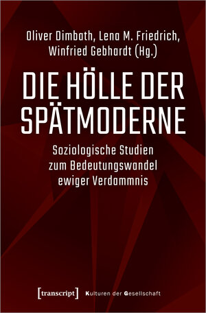 Buchcover Die Hölle der Spätmoderne  | EAN 9783837652161 | ISBN 3-8376-5216-5 | ISBN 978-3-8376-5216-1