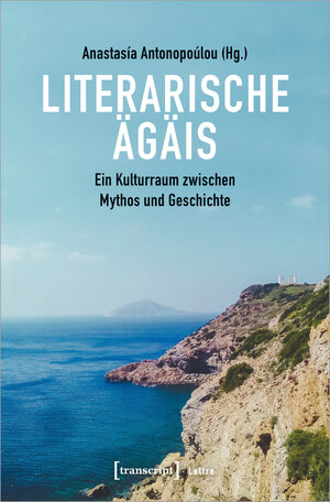 Buchcover Literarische Ägäis | EAN 9783837652222 | ISBN 3-8376-5222-X | ISBN 978-3-8376-5222-2