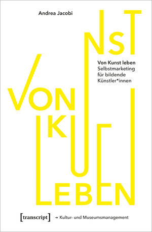 Buchcover Von Kunst leben | Andrea Jacobi | EAN 9783837652796 | ISBN 3-8376-5279-3 | ISBN 978-3-8376-5279-6