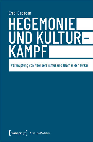 Buchcover Hegemonie und Kulturkampf | Errol Babacan | EAN 9783837653168 | ISBN 3-8376-5316-1 | ISBN 978-3-8376-5316-8