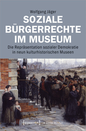 Buchcover Soziale Bürgerrechte im Museum | Wolfgang Jäger | EAN 9783837653489 | ISBN 3-8376-5348-X | ISBN 978-3-8376-5348-9