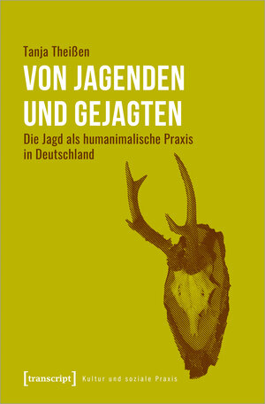 Buchcover Von Jagenden und Gejagten | Tanja Theißen | EAN 9783837654127 | ISBN 3-8376-5412-5 | ISBN 978-3-8376-5412-7