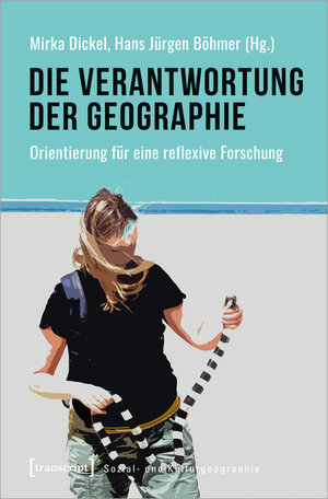 Buchcover Die Verantwortung der Geographie  | EAN 9783837656657 | ISBN 3-8376-5665-9 | ISBN 978-3-8376-5665-7