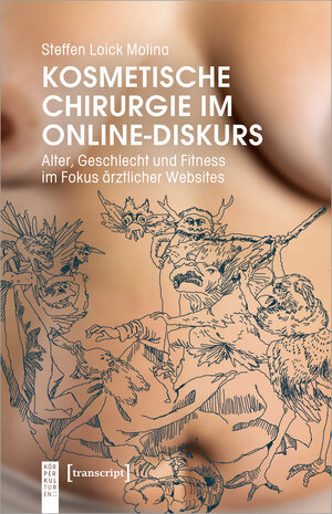 Buchcover Kosmetische Chirurgie im Online-Diskurs | Steffen Loick Molina | EAN 9783837657142 | ISBN 3-8376-5714-0 | ISBN 978-3-8376-5714-2