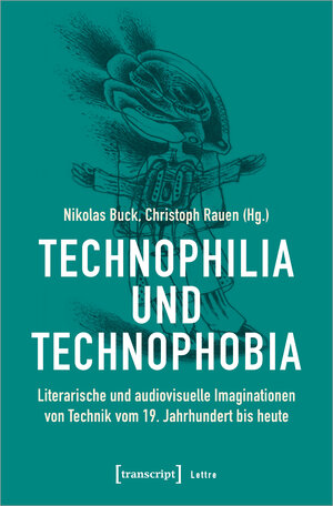 Buchcover Technophilia und Technophobia  | EAN 9783837657401 | ISBN 3-8376-5740-X | ISBN 978-3-8376-5740-1