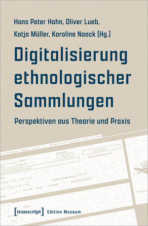 Buchcover Digitalisierung ethnologischer Sammlungen  | EAN 9783837657906 | ISBN 3-8376-5790-6 | ISBN 978-3-8376-5790-6