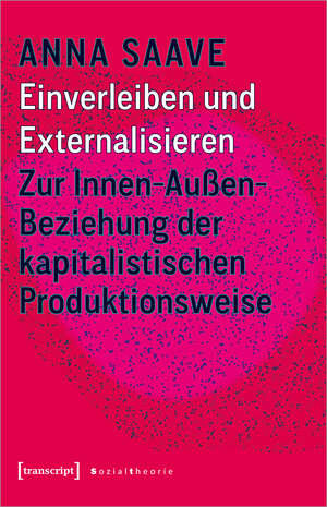 Buchcover Einverleiben und Externalisieren | Anna Saave | EAN 9783837658347 | ISBN 3-8376-5834-1 | ISBN 978-3-8376-5834-7
